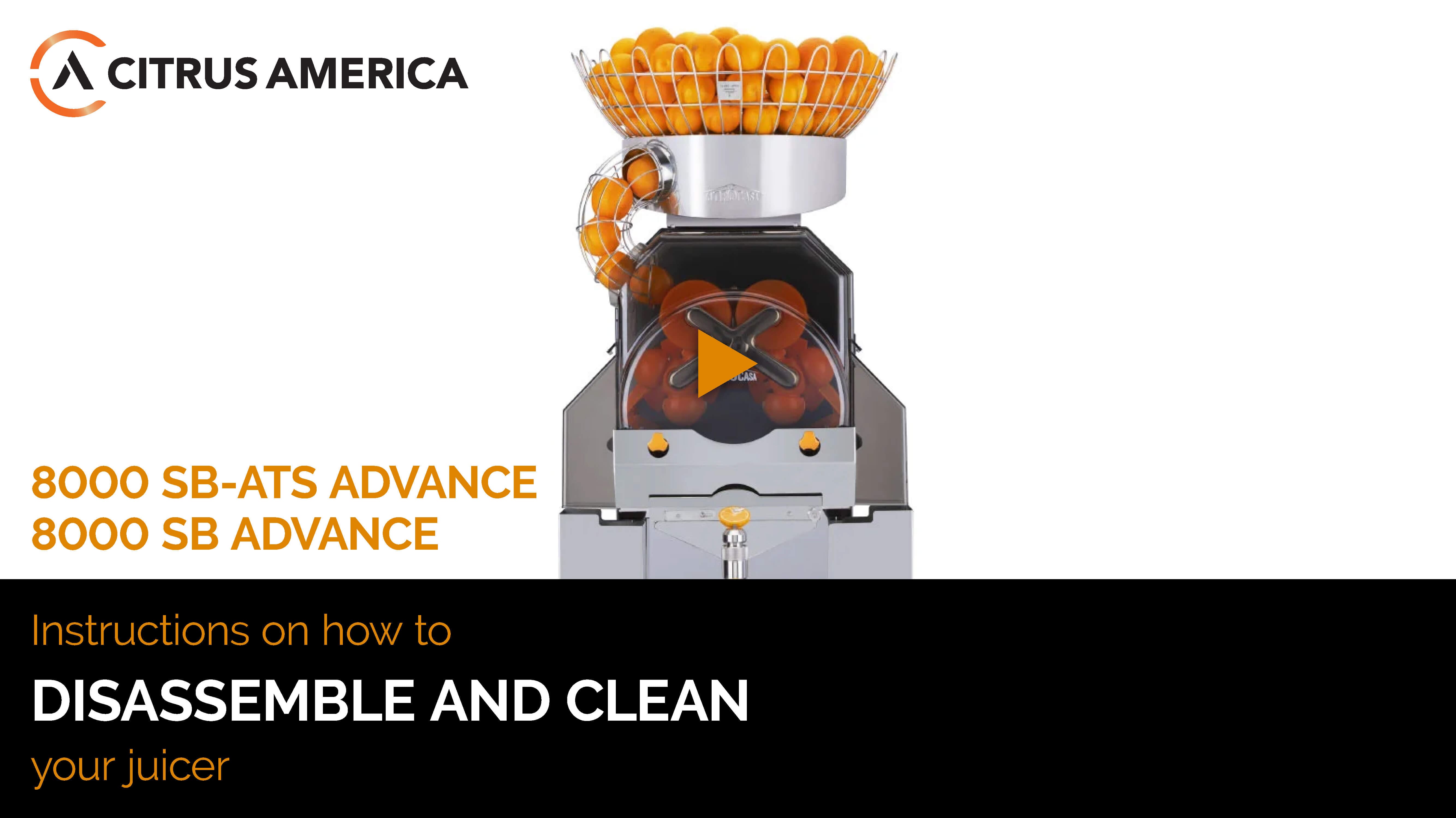 A juicing machine with whole oranges ready to be processed. Text on the image includes "CITRUS AMERICA," "8000 SB-ATS ADVANCE," "8000 SB ADVANCE," and "Instructions on how to DISASSEMBLE AND CLEAN your juicer" against a white and black background. Watch our training video for detailed guidance.