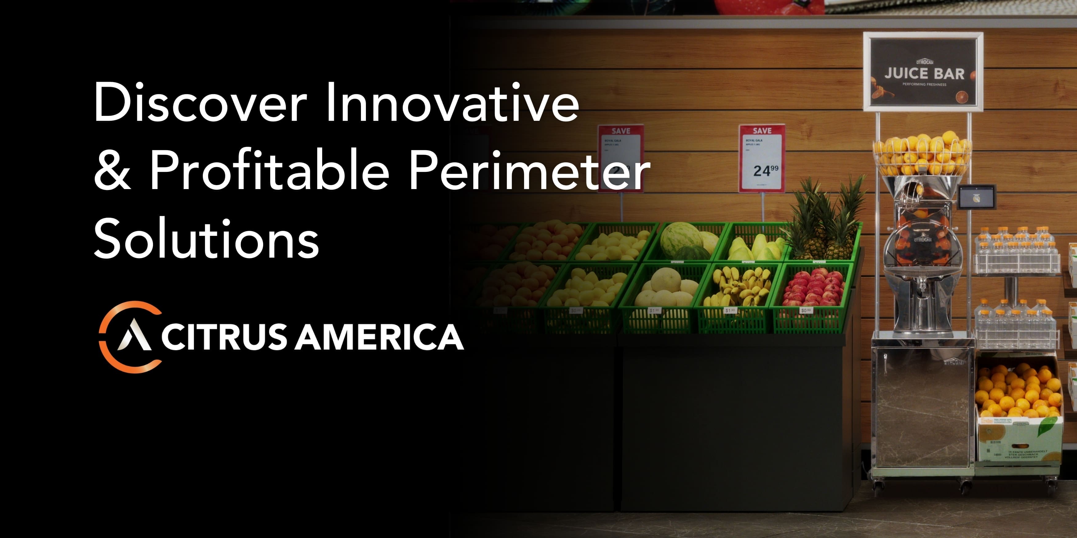 The supermarket display at Fresh Show 2025 features a vibrant array of fruits and a sleek juicing station, all under the banner of Innovative & Profitable Perimeter Solutions, proudly displaying the Citrus America logo. Be sure to visit our booth at Storepoint for more fresh insights!.
